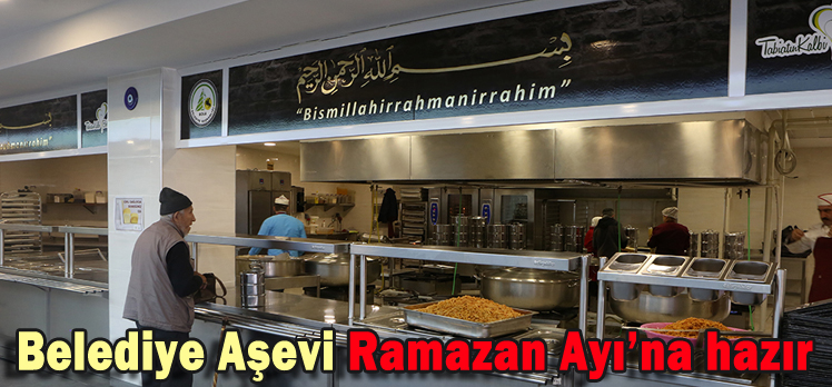 Belediye Aşevi Ramazan Ayı’na hazır