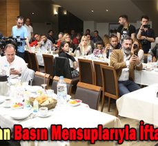 BAŞKAN ÖZCAN BASIN MENSUPLARIYLA İFTARDA BULUŞTU