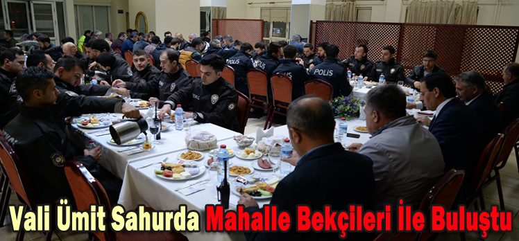 Vali Ümit Sahurda Mahalle Bekçileri İle Buluştu