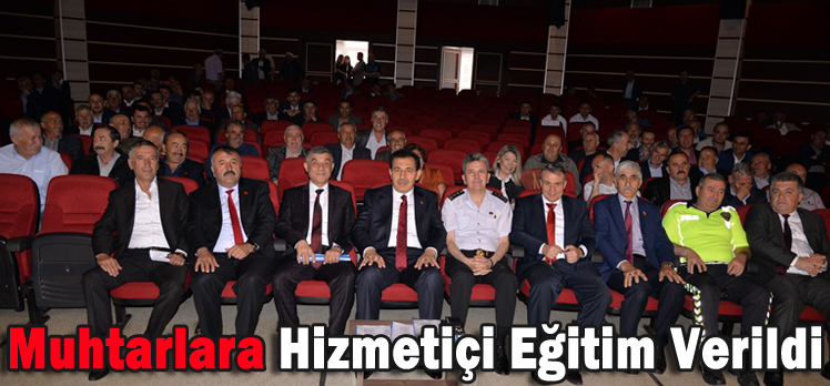 Muhtarlara Hizmetiçi Eğitim Verildi