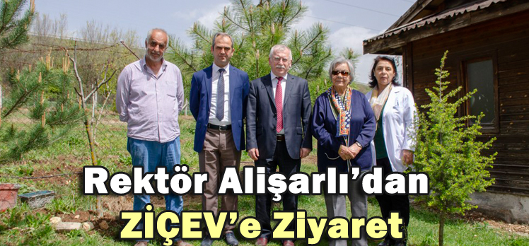 Rektör Alişarlı’dan ZİÇEV’e Ziyaret