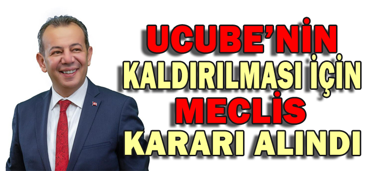 Ucube’nin kaldırılması için Meclis kararı alındı