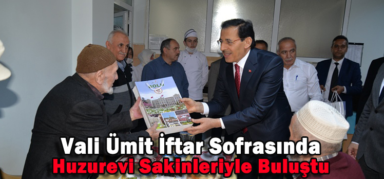 Vali Ümit İftar Sofrasında Huzurevi Sakinleriyle Buluştu