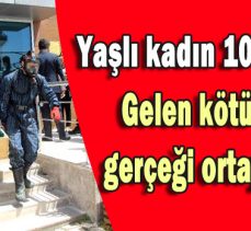 Yaşlı kadının cesedi, 10 gün sonra bulundu