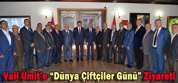 VALİ ÜMİT’E ”DÜNYA ÇİFTÇİLER GÜNÜ” ZİYARETİ