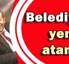 BELEDİYEDE YENİ ATAMA