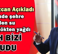 BAŞKAN ÖZCAN’DAN YAĞMUR AÇIKLAMASI