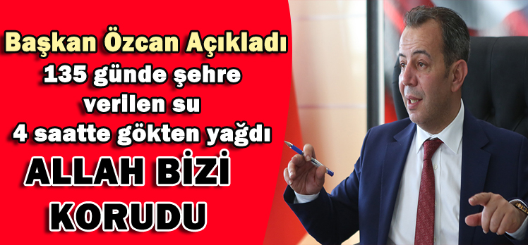 BAŞKAN ÖZCAN’DAN YAĞMUR AÇIKLAMASI