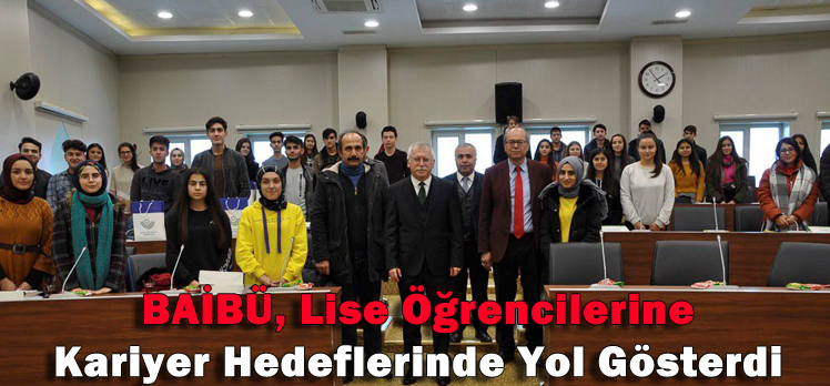 BAİBÜ, Lise Öğrencilerine Kariyer Hedeflerinde Yol Gösterdi