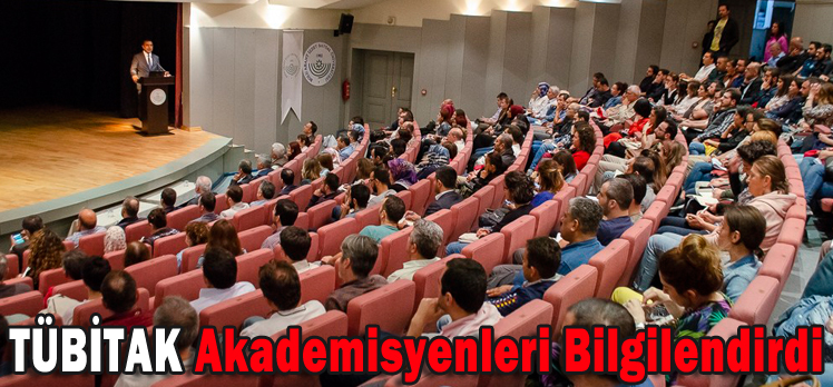 TÜBİTAK Akademisyenleri Bilgilendirdi