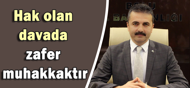 Doğanay:”Hak olan davada zafer muhakkaktır”