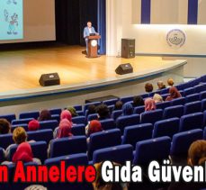 Alişarlı’dan Annelere Gıda Güvenliği Eğitimi