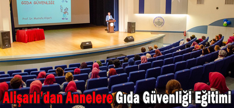 Alişarlı’dan Annelere Gıda Güvenliği Eğitimi