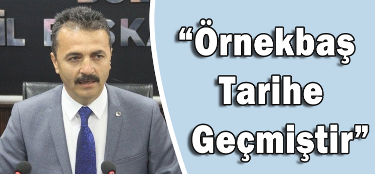 Doğanay;  “Örnekbaş tarihe geçmiştir”