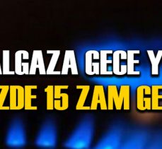 DOĞALGAZA ZAM GELDİ!