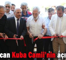 Başkan Özcan Kuba Camii’nin açılışını yaptı