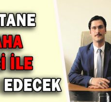 HASTANE DAHA İYİSİ İLE DEVAM EDECEK