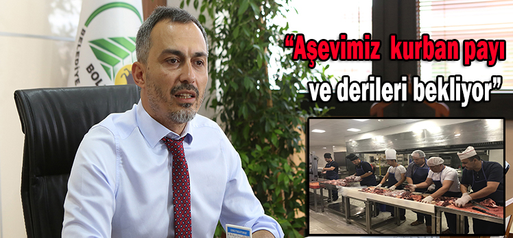 “Aşevimiz kurban payı ve derileri bekliyor”