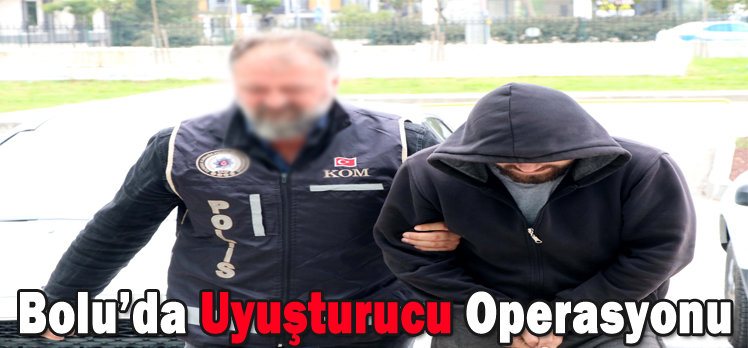 Bolu’da Uyuşturucu Operasyonu