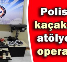 Polis’den kaçak silah atölyesine operasyon