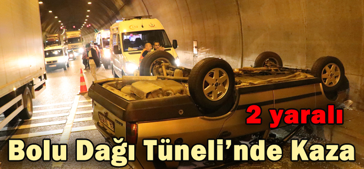 Bolu Dağı Tüneli’nde Kaza: 2 yaralı