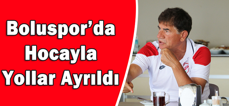 Boluspor’da Hocayla Yollar Ayrıldı