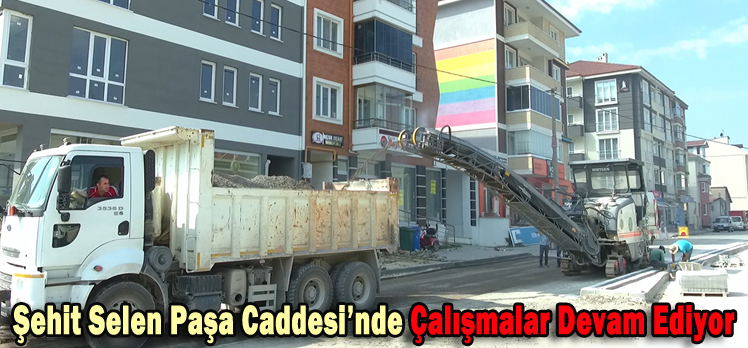 Şehit Selen Paşa Caddesi’nde Çalışmalar Devam Ediyor