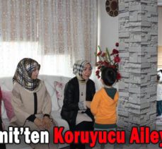 Şengül Ümit’ten Koruyucu Aileye Ziyaret