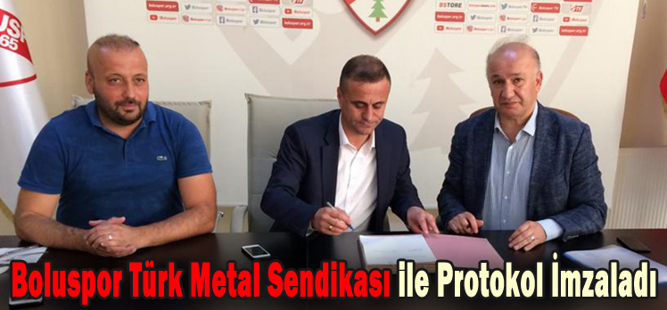 Boluspor Türk Metal Sendikası ile Protokol İmzaladı