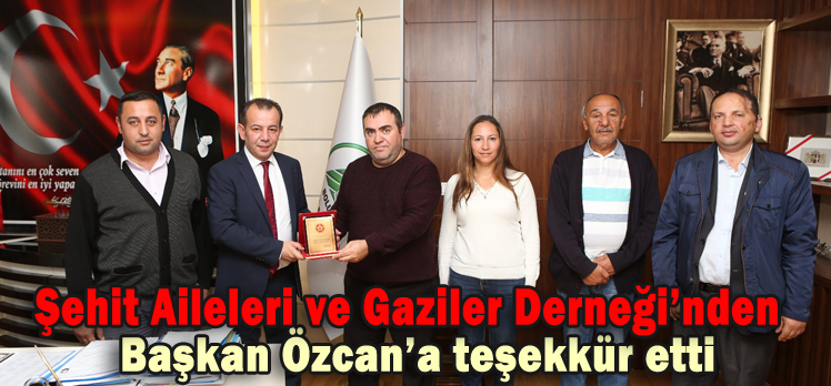 Şehit Aileleri ve Gaziler Derneği’nden Başkan Özcan’a teşekkür etti