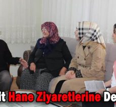 Şengül Ümit Hane Ziyaretlerine Devam Ediyor