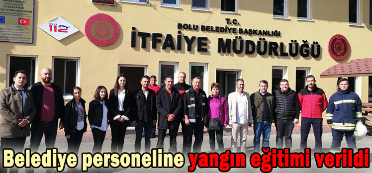 Belediye personeline yangın eğitimi verildi