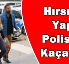 Hırsızlık Yaptı Polis’ten Kaçamadı