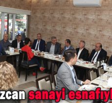 Başkan Özcan sanayi esnafıyla buluştu