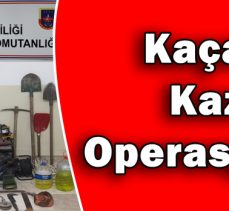 Kaçak Kazı Operasyonu