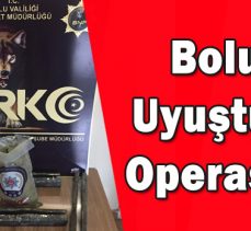 Bolu’da Uyuşturucu Operasyonu