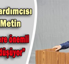 Bakan Yardımcısı Metin:”Belediyelere önemli görevler düşüyor”