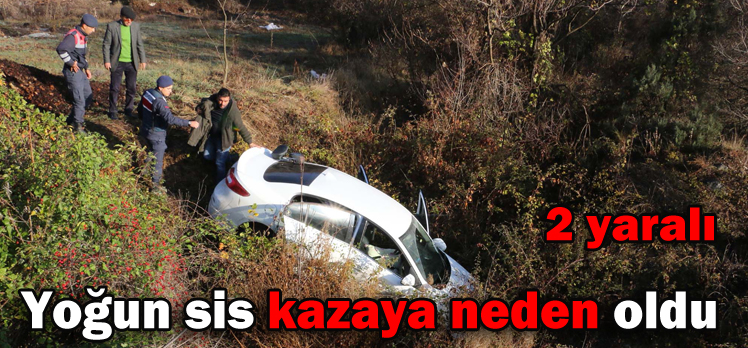 Yoğun sis kazaya neden oldu: 2 yaralı