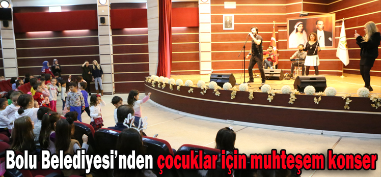 Bolu Belediyesi’nden çocuklar için muhteşem konser