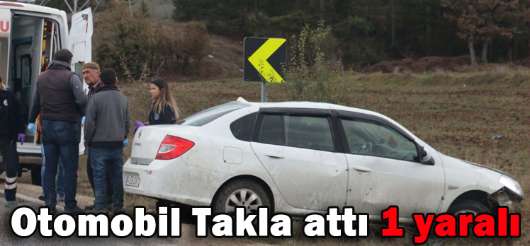 Otomobil Takla attı 1 yaralı