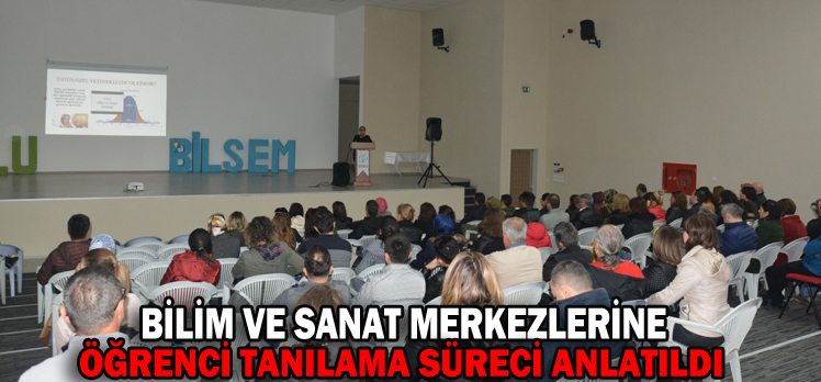 BİLİM VE SANAT MERKEZLERİNE ÖĞRENCİ TANILAMA SÜRECİ ANLATILDI