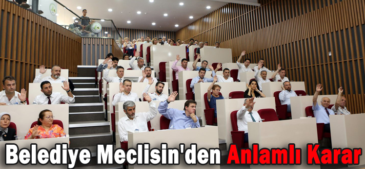 Belediye Meclisin’den Anlamlı Karar