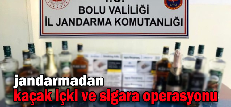 Jandarmadan kaçak içki ve sigara operasyonu