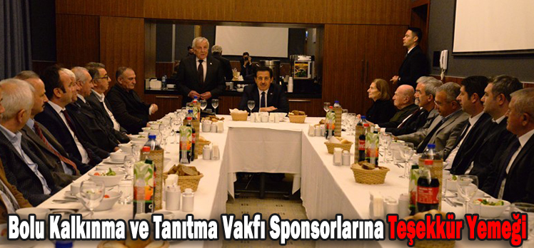 Bolu Kalkınma Ve Tanıtma Vakfı Sponsorlarına Teşekkür Yemeği