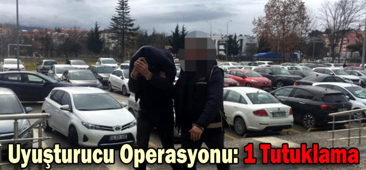 Uyuşturucu Operasyonu: 1 Tutuklama