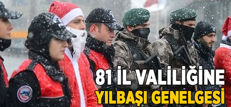 81 il valiliğine yılbaşı genelgesi