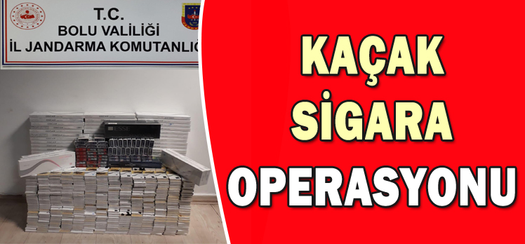 KAÇAK SİGARA OPERASYONU