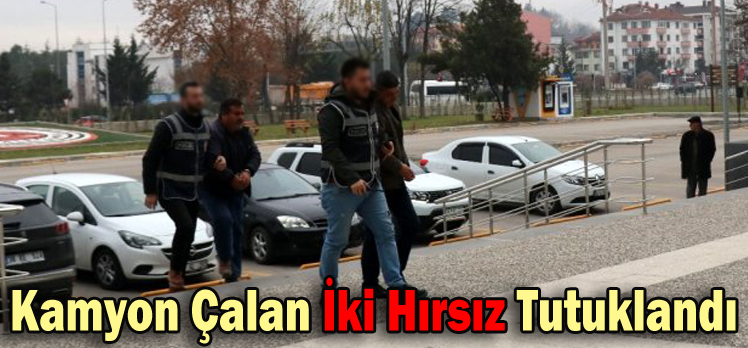 Kamyon Çalan İki Hırsız Tutuklandı