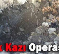 Kaçak Kazı Operasyonu