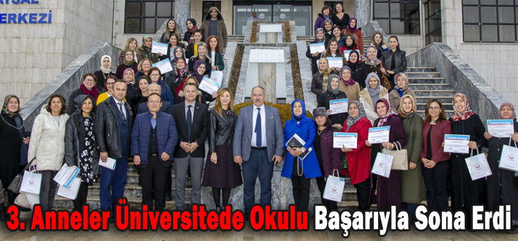 3. Anneler Üniversitede Okulu Başarıyla Sona Erdi